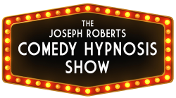 The Joseph Roberts Comedy Hypnosis Show
